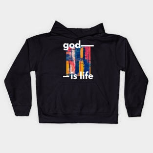 God is Life - Have Faith in Jesus Christ Kids Hoodie